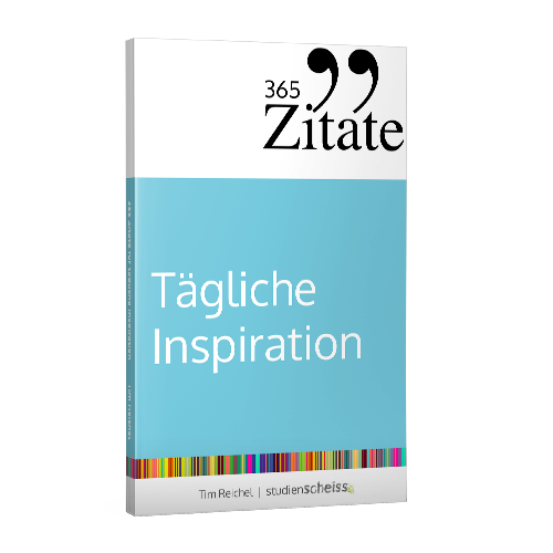 365 Zitate für tägliche Inspiration: Frische Impulse mit aufrüttelnden Zitaten für die tägliche Extraportion Inspiration