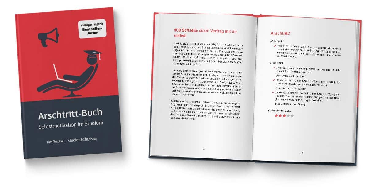 Arschtritt-Buch: Selbstmotivation im Studium (Nie wieder Motivationsprobleme beim Studieren) von Tim Reichel erschienen im Studienscheiss Verlag