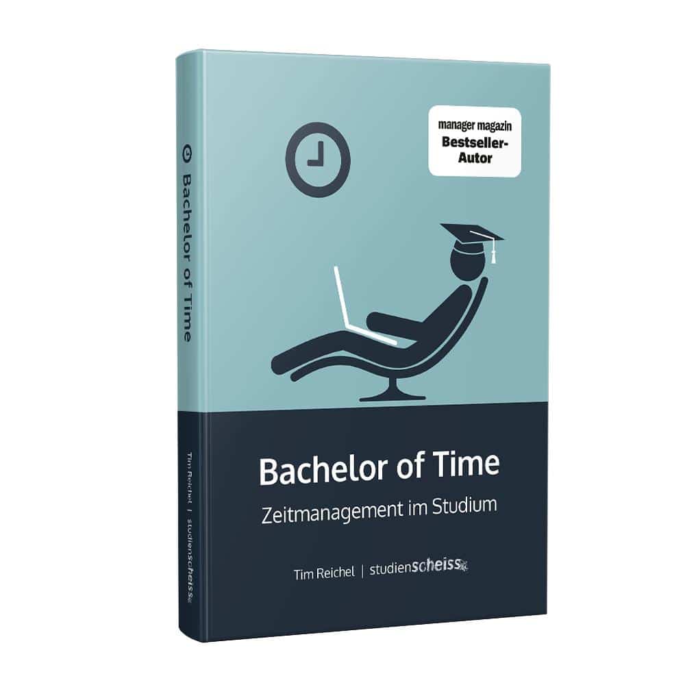 Bücher aus dem Studienscheiss Verlag: Bachelor of Time: Zeitmanagement im Studium von Tim Reichel